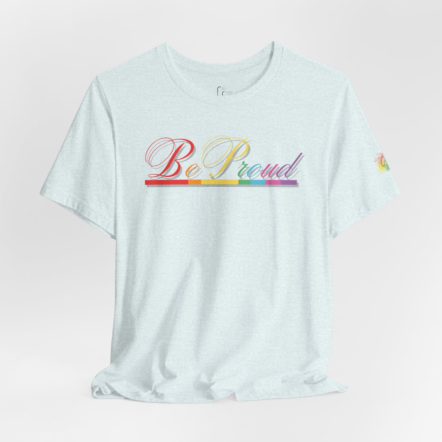 "Be Proud" Tee