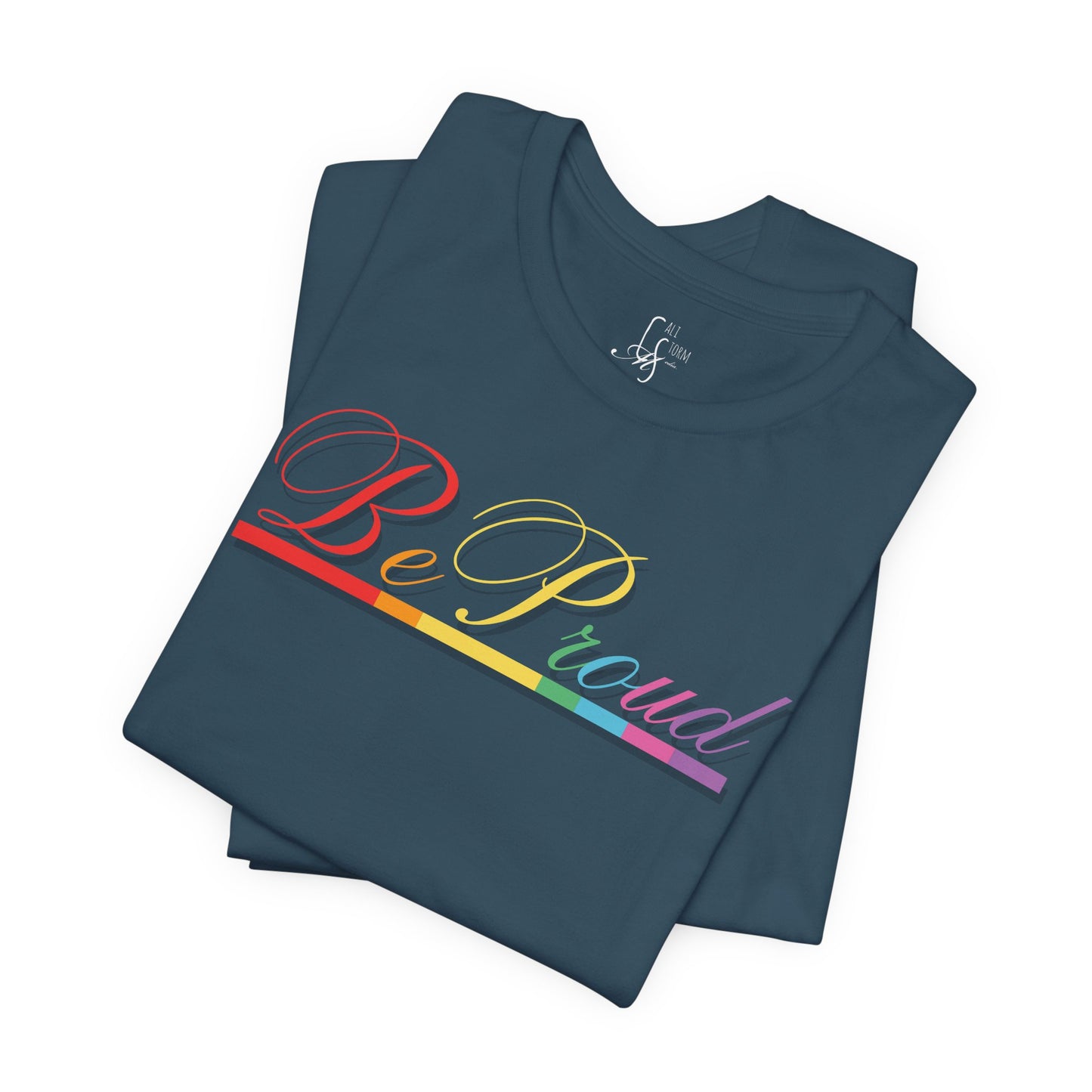 "Be Proud" Tee