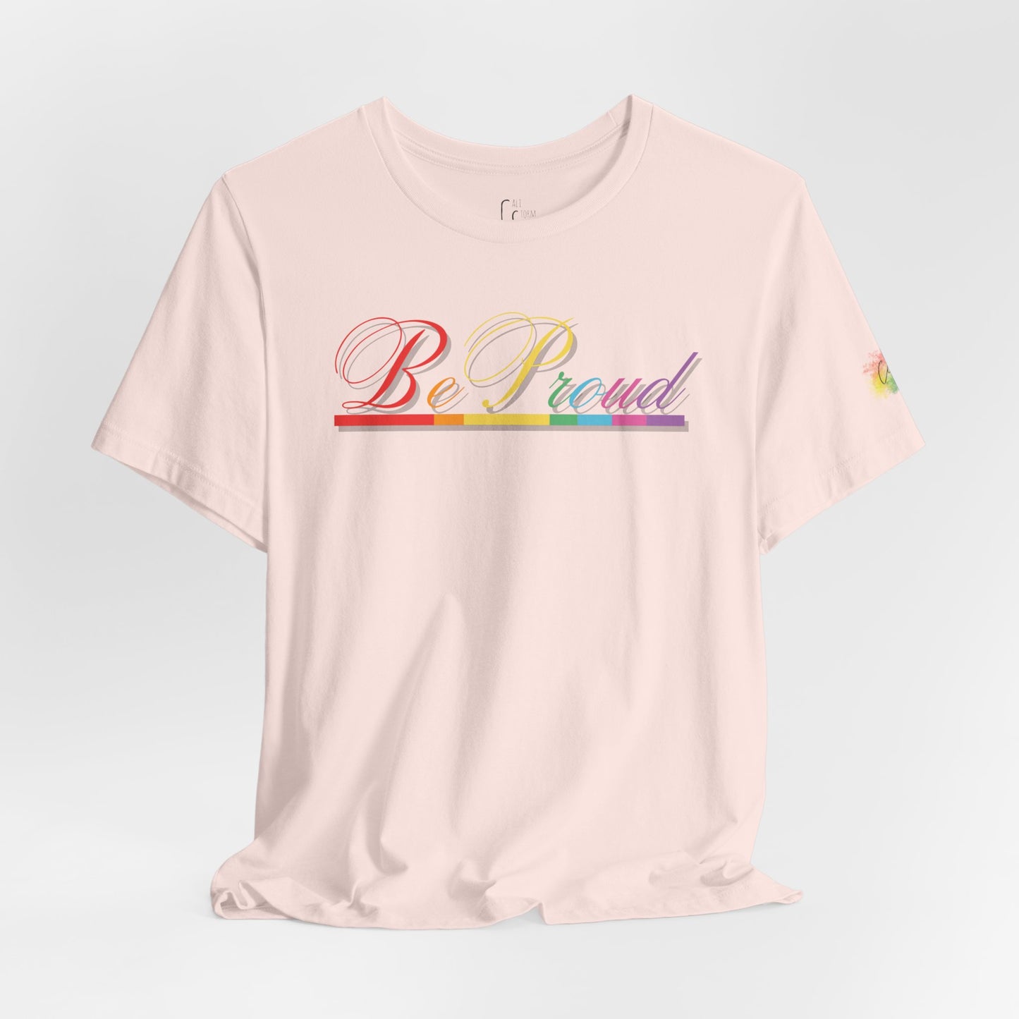 "Be Proud" Tee
