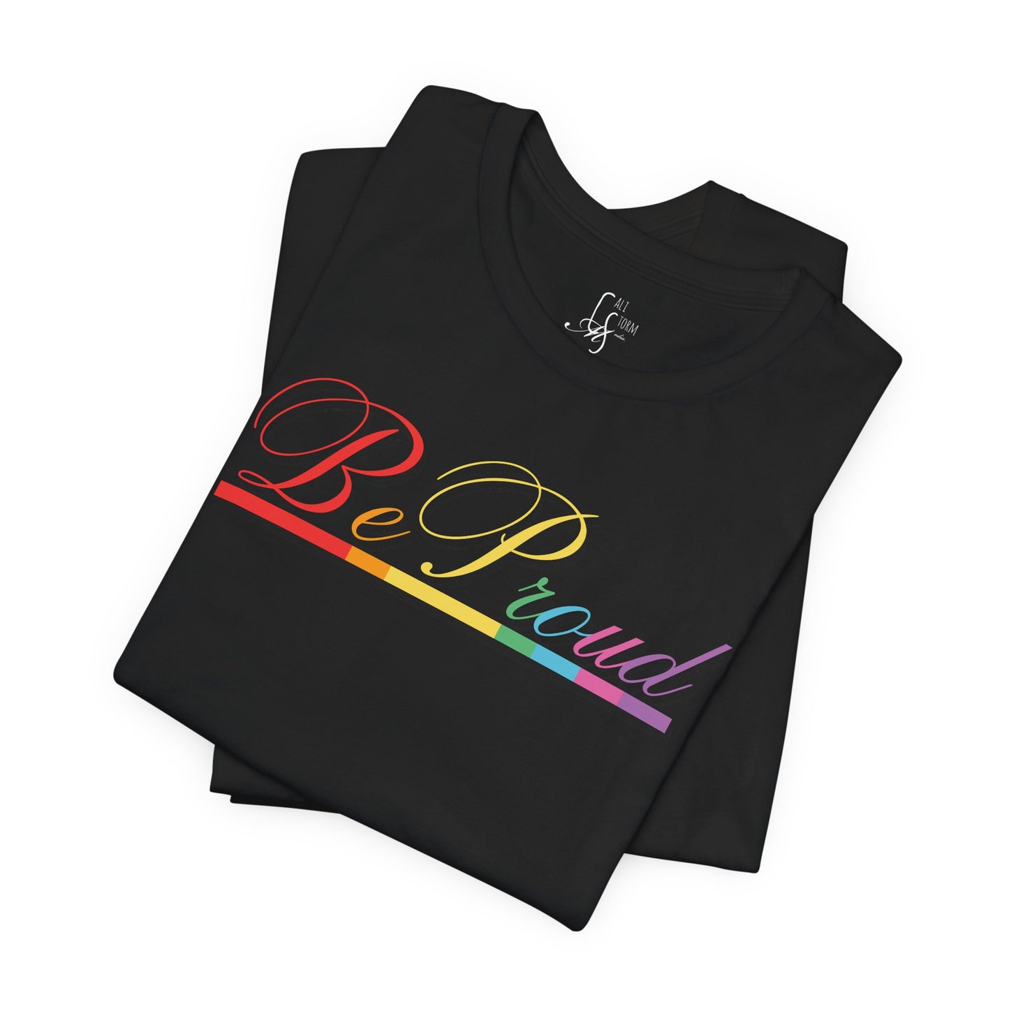 "Be Proud" Tee
