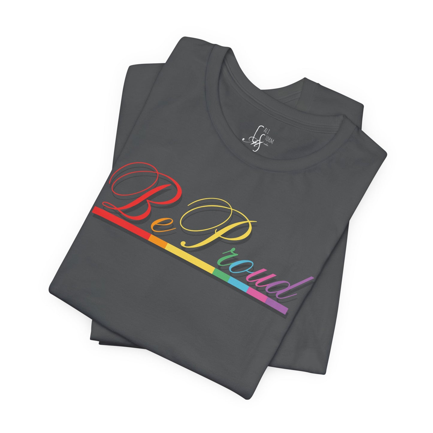 "Be Proud" Tee