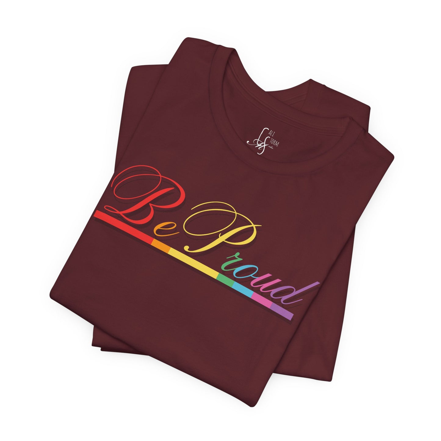 "Be Proud" Tee
