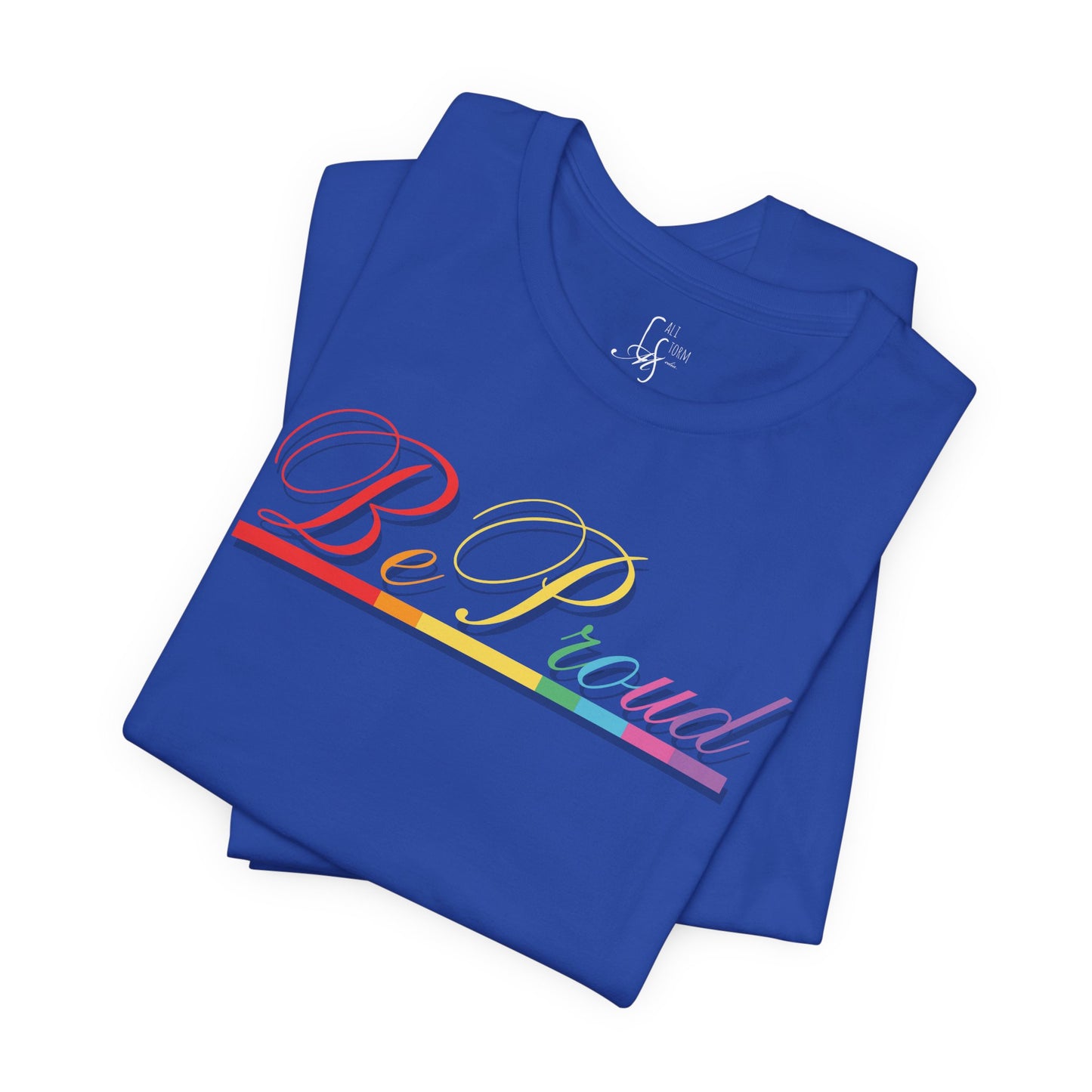 "Be Proud" Tee