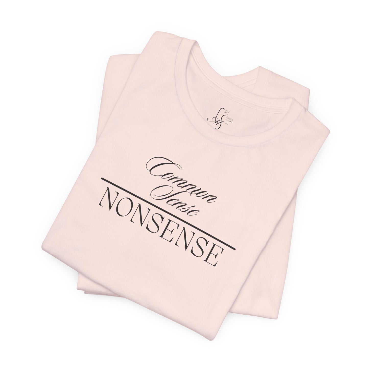 "Common Sense Over Nonsense" Unisex Tee