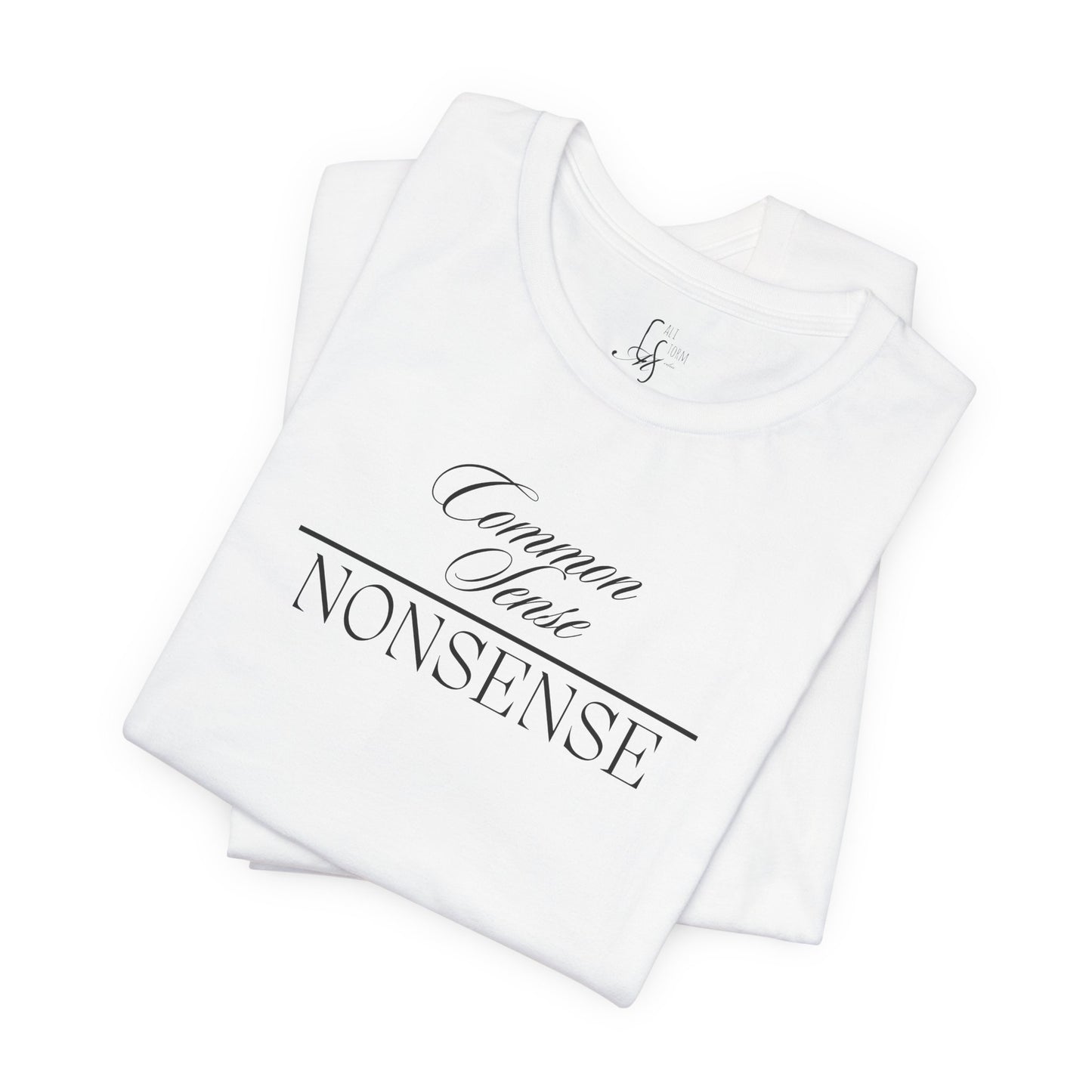 "Common Sense Over Nonsense" Unisex Tee