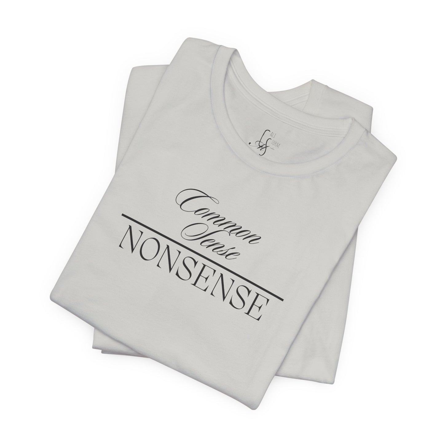 "Common Sense Over Nonsense" Unisex Tee